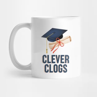 Clever clogs university college graduate Mug